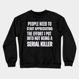 Serial Killer Crewneck Sweatshirt